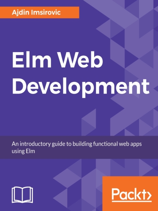 Title details for Elm Web Development by Ajdin Imsirovic - Available